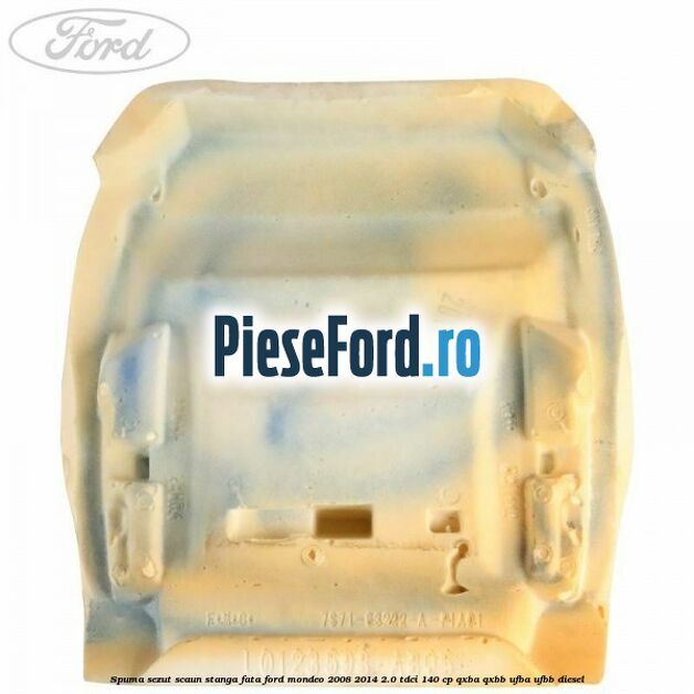 Spuma sezut scaun stanga fata Ford Mondeo 2008-2014 2.0 TDCi 140 cp QXBA, QXBB, UFBA, UFBB diesel