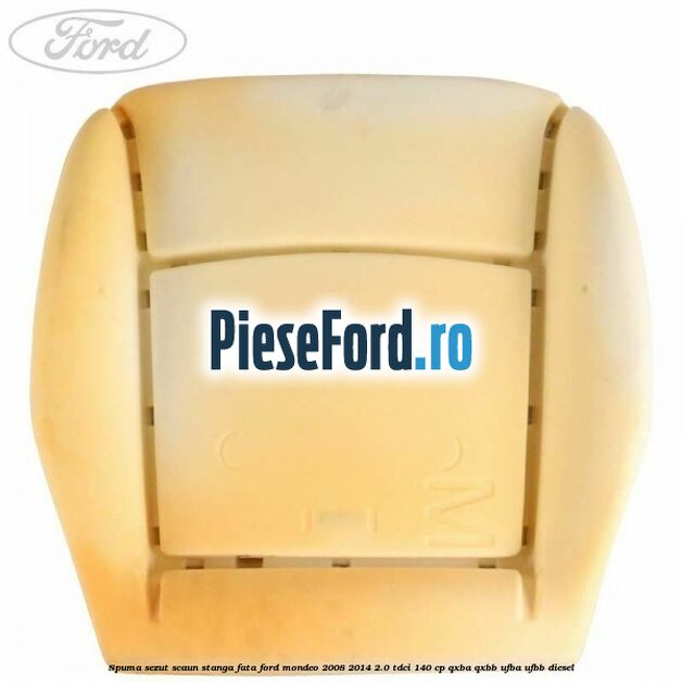 Spuma sezut scaun stanga fata Ford Mondeo 2008-2014 2.0 TDCi 140 cp QXBA, QXBB, UFBA, UFBB diesel