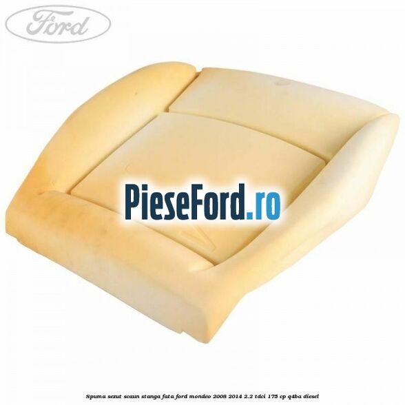 Spuma sezut scaun stanga fata Ford Mondeo 2008-2014 2.2 TDCi 175 cp Q4BA diesel