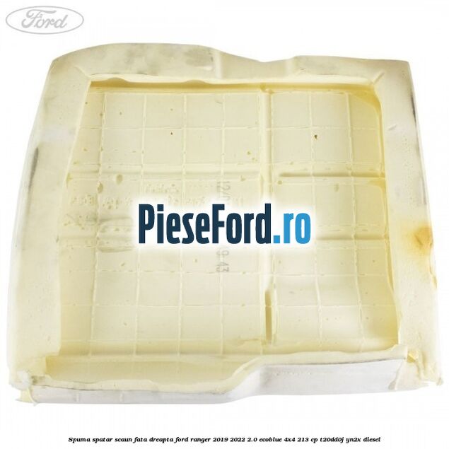 Spuma spatar scaun fata dreapta Ford Ranger 2019-2022 2.0 EcoBlue 4x4 213 cp T20DD0J, YN2X diesel
