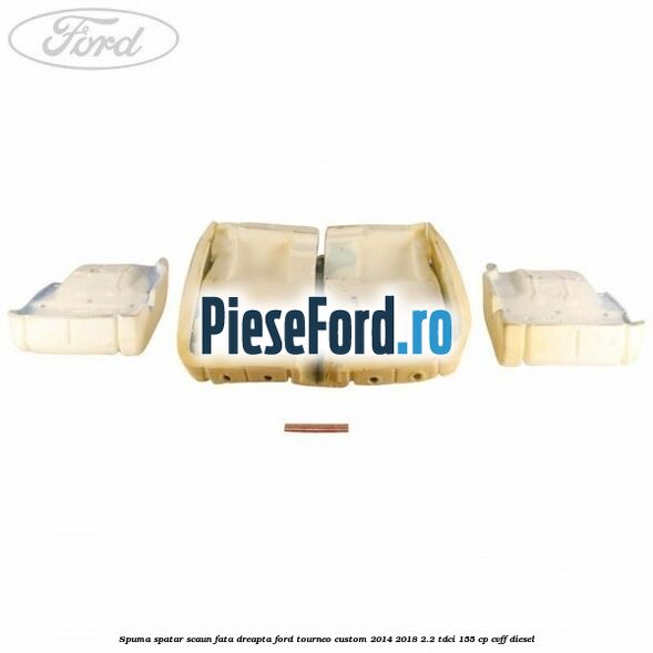Spuma spatar scaun fata dreapta Ford Tourneo Custom 2014-2018 2.2 TDCi 155 cp CVFF diesel