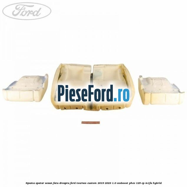 Spuma spatar scaun fata dreapta Ford Tourneo Custom 2019-2023 1.0 EcoBoost PHEV 125 cp M1FA Hybrid