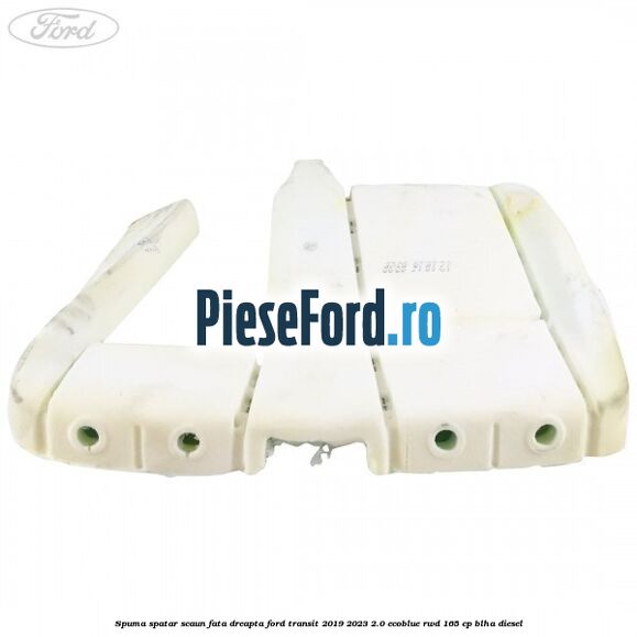 Spuma spatar scaun fata dreapta Ford Transit 2019-2023 2.0 EcoBlue RWD 165 cp