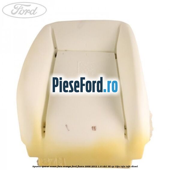 Spuma spatar scaun fata stanga Ford Fiesta 2008-2012 1.6 TDCi 95 cp T3JA, TZJA, TZJB diesel