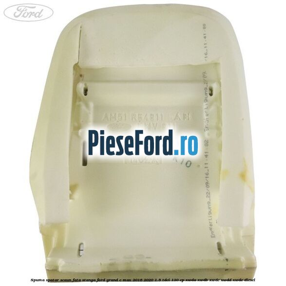 Spuma spatar scaun fata stanga Ford Grand C-Max 2016-2020 1.5 TDCi 120 cp XWDA, XWDB, XWDC, XWDD, XWDE diesel