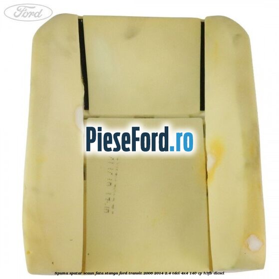 Spuma spatar scaun fata stanga Ford Transit 2006-2014 2.4 TDCi 4x4 140 cp H9FB diesel