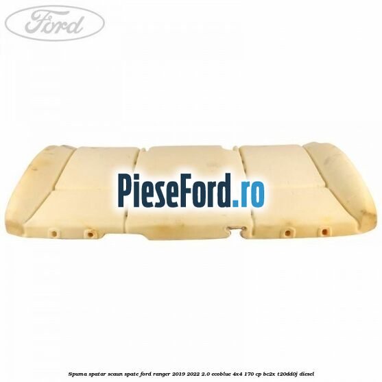 Spuma spatar scaun spate Ford Ranger 2019-2022 2.0 EcoBlue 4x4 170 cp BC2X, T20DD0J diesel