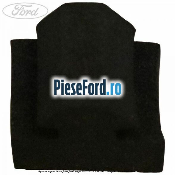 Spuma suport bara fata Ford Kuga 2016-2018 1.5 TDCi 120 cp XWMB, XWMC diesel