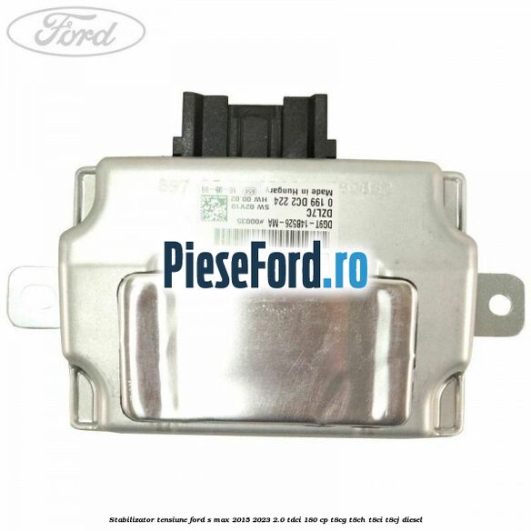 Stabilizator tensiune Ford S-Max 2015-2023 2.0 TDCi 180 cp T8CG, T8CH, T8CI, T8CJ diesel