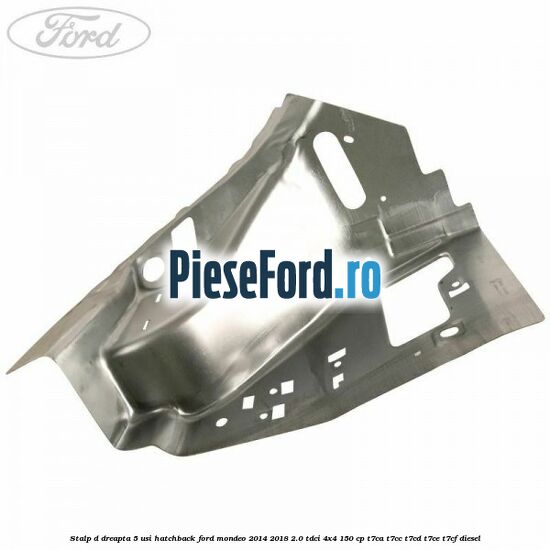Stalp D dreapta, 5 usi hatchback Ford Mondeo 2014-2018 2.0 TDCi 4x4 150 cp T7CA, T7CC, T7CD, T7CE, T7CF diesel