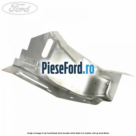 Stalp D stanga, 5 usi hatchback Ford Mondeo 2019-2023 2.0 EcoBlue 120 cp BCCD diesel