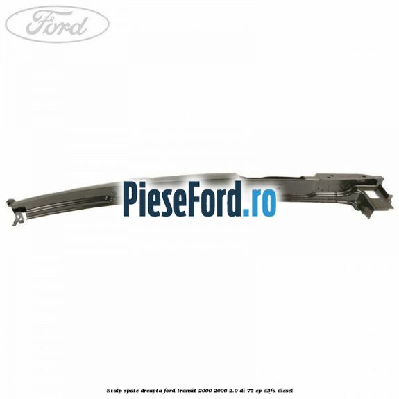 Stalp spate dreapta Ford Transit 2000-2006 2.0 DI 75 cp D3FA diesel
