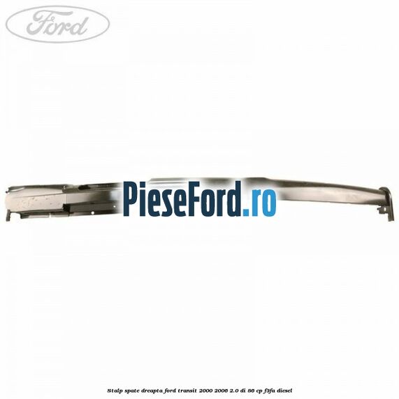 Stalp spate dreapta Ford Transit 2000-2006 2.0 DI 86 cp F3FA diesel