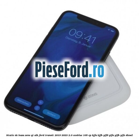 Statie de baza Zens Qi alb Ford Transit 2019-2023 2.0 EcoBlue 105 cp BJFA, BJFB, YLF6, YLFA, YLFB, YLFS diesel
