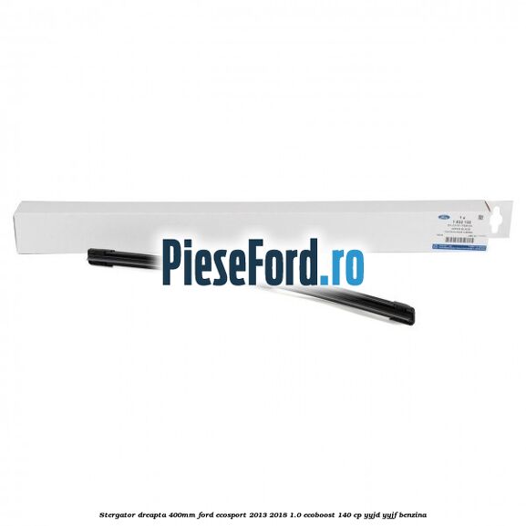 Stergator dreapta 400mm Ford EcoSport 2013-2018 1.0 EcoBoost 140 cp YYJD, YYJF benzina