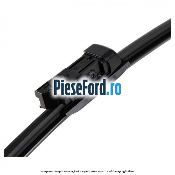 Stergator dreapta 400mm Ford EcoSport 2013-2018 1.5 TDCi 90 cp UGJE diesel