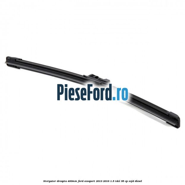 Stergator dreapta 400mm Ford EcoSport 2013-2018 1.5 TDCi 95 cp Stergator dreapta 400mm Ford EcoSport 2013-2018 1.5 TDCi 95 cp XVJD diesel