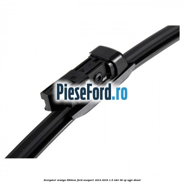 Stergator stanga 550mm Ford EcoSport 2013-2018 1.5 TDCi 90 cp UGJE diesel
