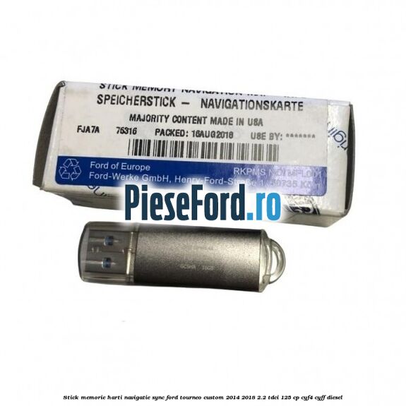 Stick memorie harti navigatie Sync Ford Tourneo Custom 2014-2018 2.2 TDCi 125 cp CYF4, CYFF diesel