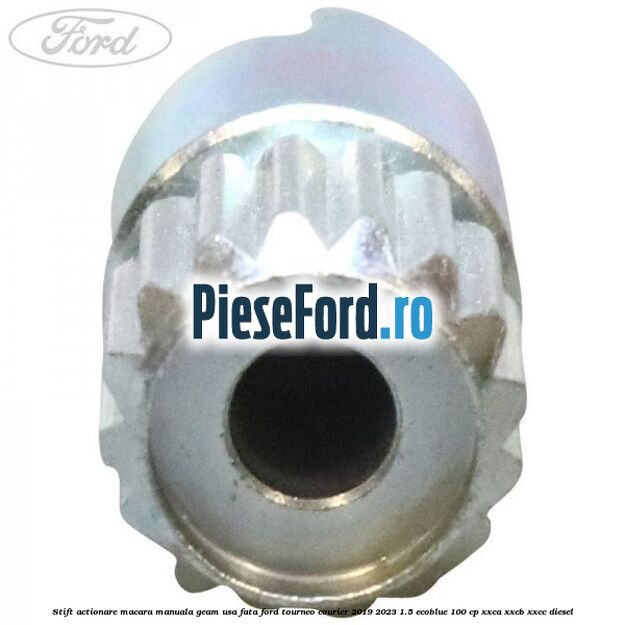 Stift actionare macara manuala geam usa fata Ford Tourneo Courier 2019-2023 1.5 EcoBlue 100 cp Stift actionare macara manuala geam usa fata Ford Tourneo Courier 2019-2023 1.5 EcoBlue 100 cp XXCA, XXCB, XXCC diesel
