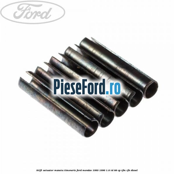 Stift actuator maneta timonerie Ford Mondeo 1993-1996 1.8 TD 88 cp RFM, RFN diesel