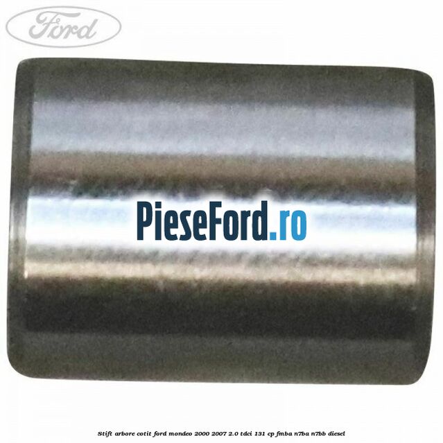 Stift arbore cotit Ford Mondeo 2000-2007 2.0 TDCi 131 cp FMBA, N7BA, N7BB diesel