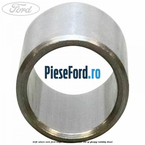Stift arbore cotit Ford Ranger 2016-2020 2.2 TDCi 160 cp Stift arbore cotit Ford Ranger 2016-2020 2.2 TDCi 160 cp GBVAJQJ, T22DD0P diesel