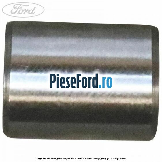 Stift arbore cotit Ford Ranger 2016-2020 2.2 TDCi 160 cp Stift arbore cotit Ford Ranger 2016-2020 2.2 TDCi 160 cp GBVAJQJ, T22DD0P diesel