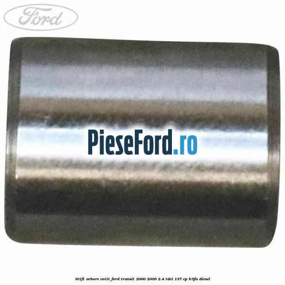 Stift arbore cotit Ford Transit 2000-2006 2.4 TDCi 137 cp H9FA diesel