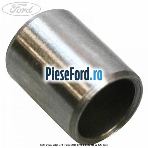 Stift arbore cotit Ford Transit 2000-2006 2.4 TDE 115 cp FXFA diesel