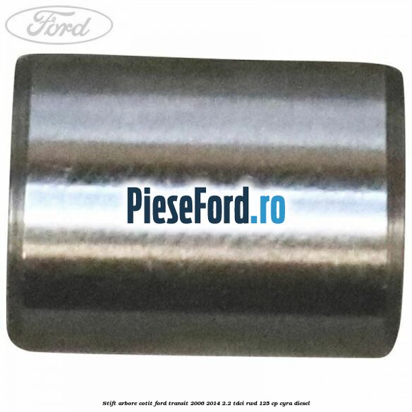 Stift arbore cotit Ford Transit 2006-2014 2.2 TDCi RWD 125 cp CYRA diesel