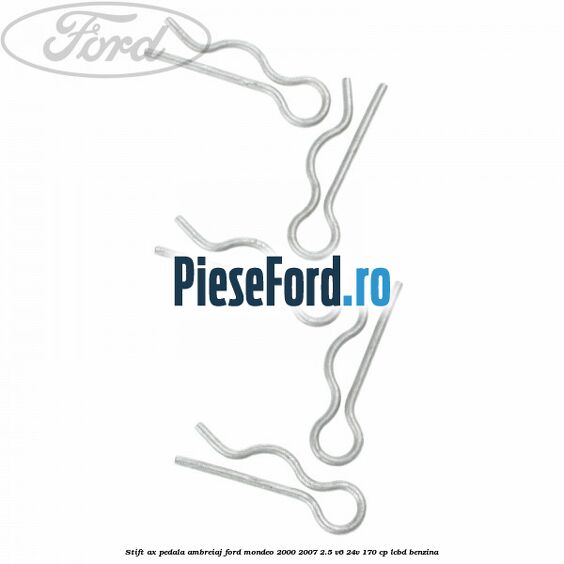Stift ax pedala ambreiaj Ford Mondeo 2000-2007 2.5 V6 24V 170 cp LCBD benzina