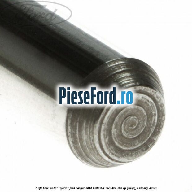 Stift bloc motor inferior Ford Ranger 2016-2020 2.2 TDCi 4x4 160 cp GBVAJQJ, T22DD0P diesel