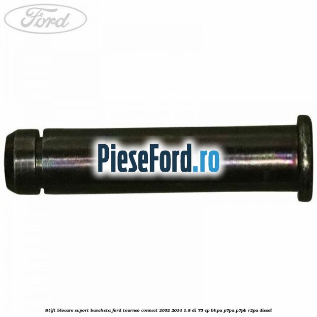 Stift blocare suport bancheta Ford Tourneo Connect 2002-2014 1.8 Di 75 cp BHPA, P7PA, P7PB, R2PA diesel