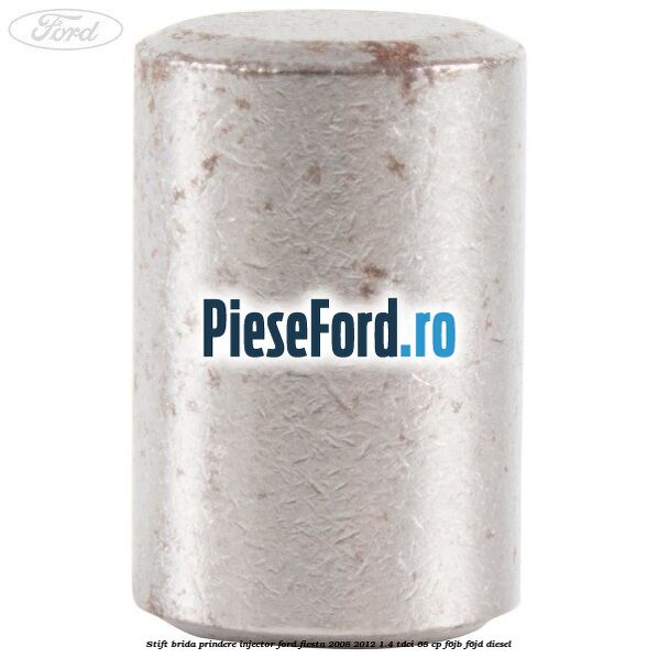 Stift brida prindere injector Ford Fiesta 2008-2012 1.4 TDCi 68 cp Stift brida prindere injector Ford Fiesta 2008-2012 1.4 TDCi 68 cp F6JB, F6JD diesel