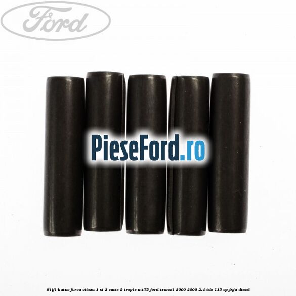 Stift butuc furca viteza 1 si 2 cutie 5 trepte MT75 Ford Transit 2000-2006 2.4 TDE 115 cp FXFA diesel