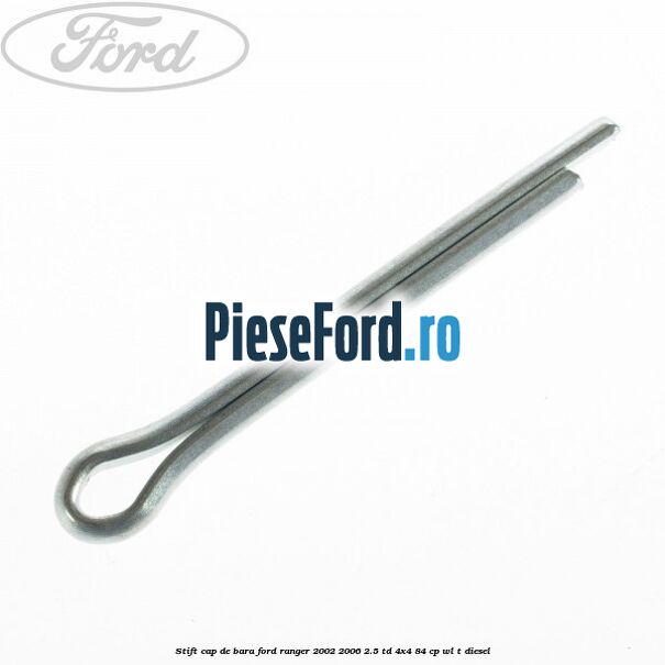 Stift cap de bara Ford Ranger 2002-2006 2.5 TD 4x4 84 cp WL-T diesel