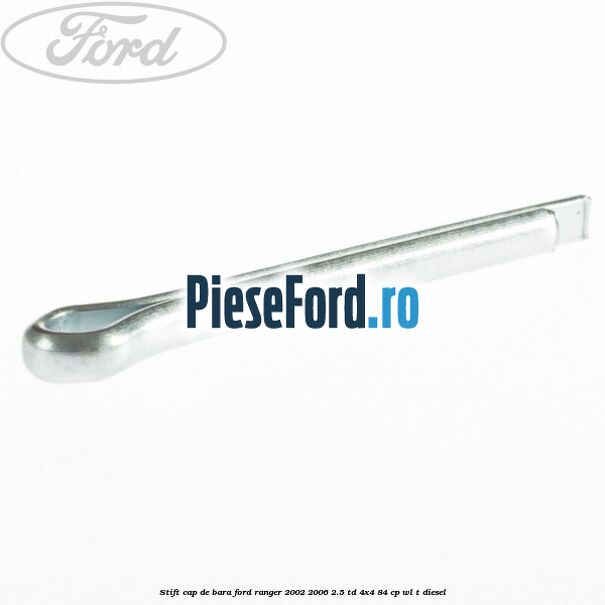Stift cap de bara Ford Ranger 2002-2006 2.5 TD 4x4 84 cp WL-T diesel