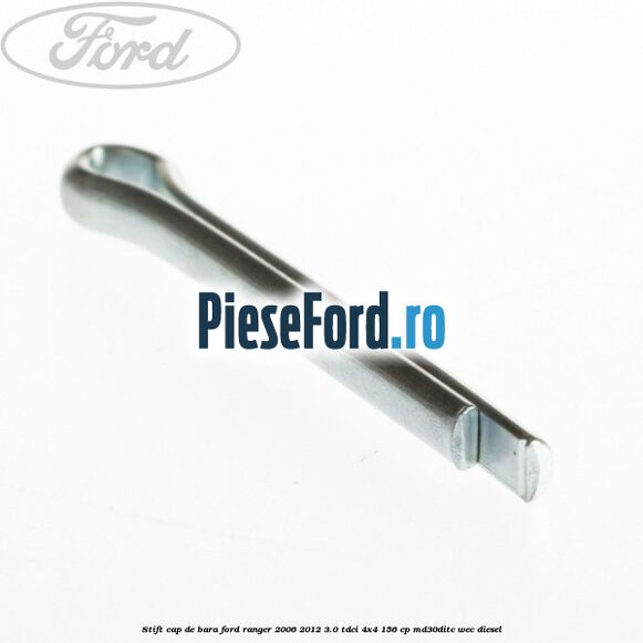 Stift cap de bara Ford Ranger 2006-2012 3.0 TDCi 4x4 156 cp MD30DITC, WEC diesel