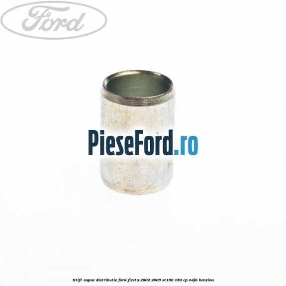 Stift capac distributie Ford Fiesta 2002-2005 ST150 150 cp N4JB benzina