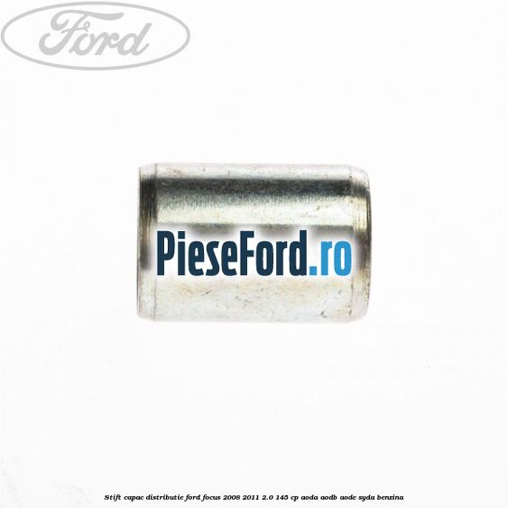 Stift capac distributie Ford Focus 2008-2011 2.0 145 cp Stift capac distributie Ford Focus 2008-2011 2.0 145 cp AODA, AODB, AODE, SYDA benzina