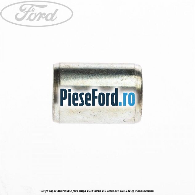 Stift capac distributie Ford Kuga 2016-2018 2.0 EcoBoost 4x4 242 cp R9MA benzina