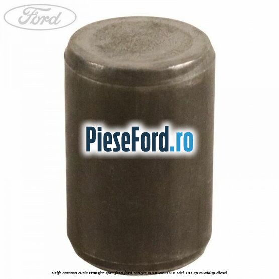 Stift carcasa cutie transfer spre fata Ford Ranger 2016-2020 2.2 TDCi 131 cp T22DD0P diesel