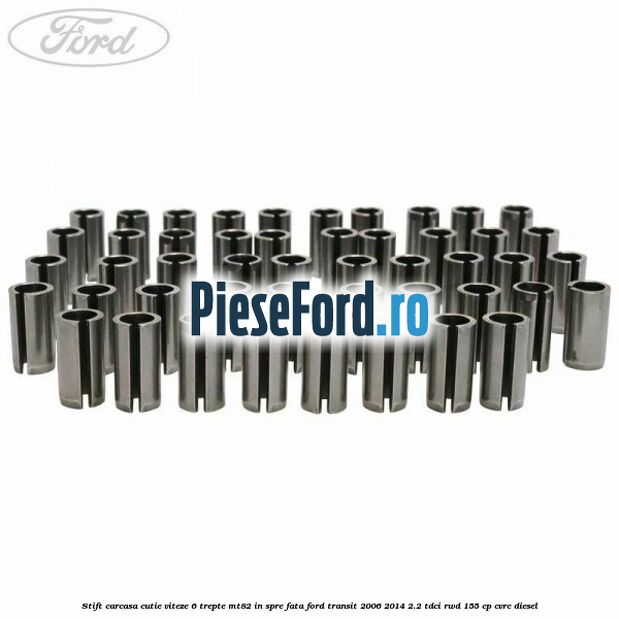 Stift carcasa cutie viteze 6 trepte MT82 in spre fata Ford Transit 2006-2014 2.2 TDCi RWD 155 cp Stift carcasa cutie viteze 6 trepte MT82 in spre fata Ford Transit 2006-2014 2.2 TDCi RWD 155 cp CVRC diesel