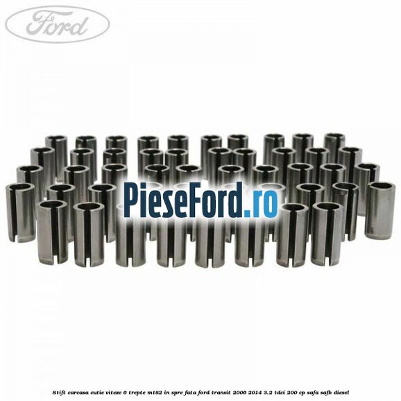Stift carcasa cutie viteze 6 trepte MT82 in spre fata Ford Transit 2006-2014 3.2 TDCi 200 cp SAFA, SAFB diesel
