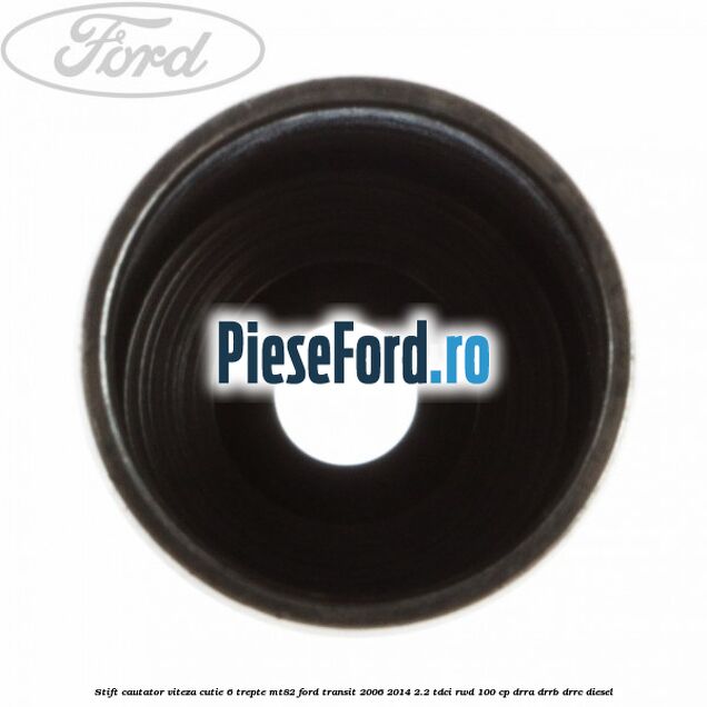 Stift cautator viteza cutie 6 trepte MT82 Ford Transit 2006-2014 2.2 TDCi RWD 100 cp DRRA, DRRB, DRRC diesel