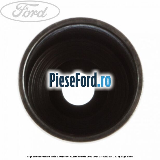 Stift cautator viteza cutie 6 trepte MT82 Ford Transit 2006-2014 2.4 TDCi 4x4 140 cp H9FB diesel