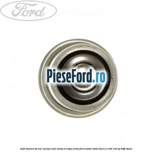 Stift detenta 60 mm carcasa cutie viteza 6 trepte MT82 Ford Transit 2006-2014 2.4 TDCi 140 cp H9FB diesel