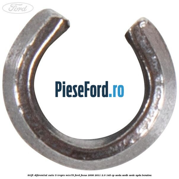 Stift diferential cutie 5 trepte MTX75 Ford Focus 2008-2011 2.0 145 cp AODA, AODB, AODE, SYDA benzina
