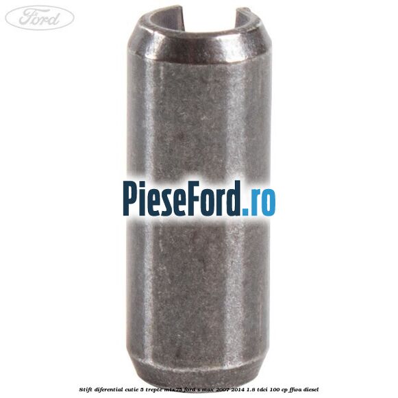 Stift diferential cutie 5 trepte MTX75 Ford S-Max 2007-2014 1.8 TDCi 100 cp FFWA diesel